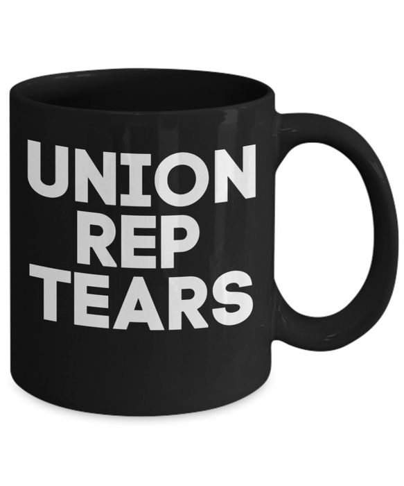 Management Coffee Mug, Union Rep Tears, Coffee Cup for Manager, Owner, Funny Union Mug, Black