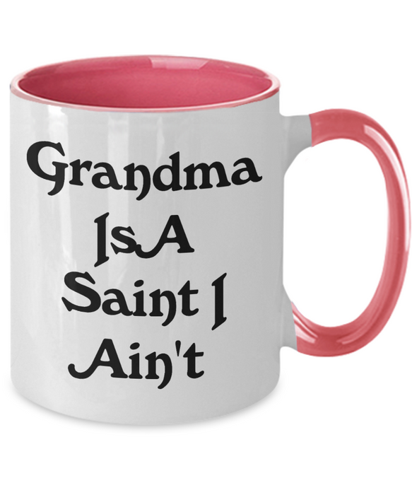 Appreciation Grandfather Two Tone 11oz Mug, Grandma Is A Saint I Ain't, Sarcastic Cup For Grandfather From Grandson, Grandfather gift ideas, Best gifts for grandfather, Unique grandfather gifts,