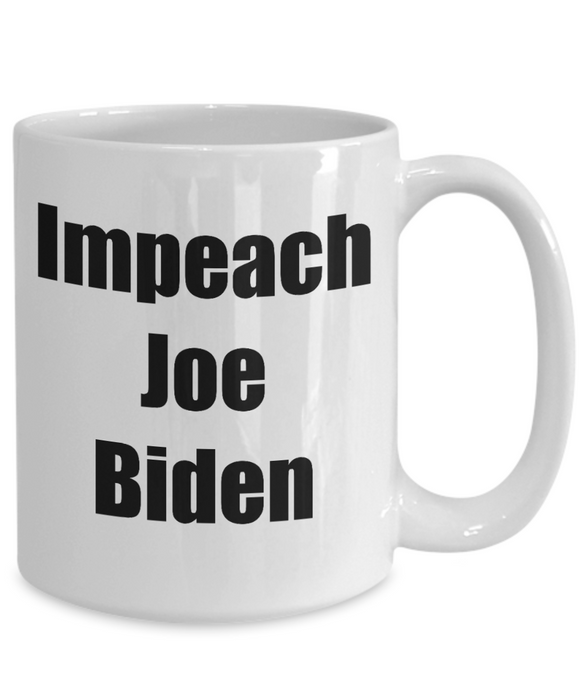 Impeach Joe Biden Coffee Mug, President Biden Coffee Mug, Gift for Republican, Funny Libertarian Gift, Fuck Joe Biden, FJB, Let's Go Brandon