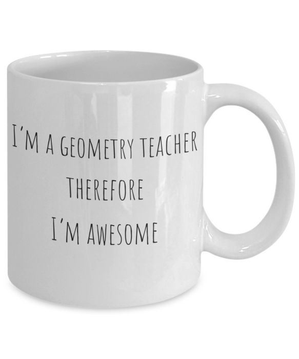 Geometry Teacher Mug, Geometry Teacher Coffee Mug, For Geometry, For Geometry Teacher, Tea Cup