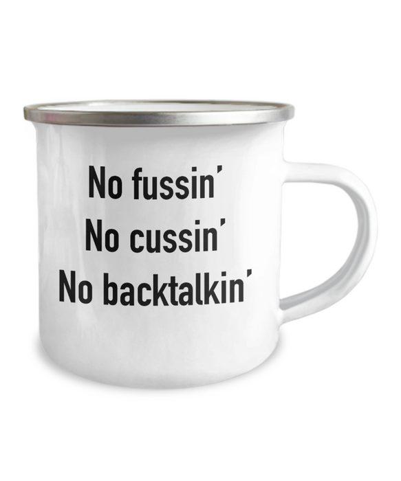 No Fussin Coffee Mug, No Fussin No Cussin No Backtalkin, Funny No Fussin Cup, Funny Father's Day, Mother’s Day, Mom, Dad