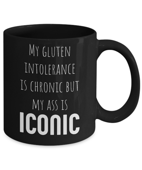 Celiac Disease Coffee Mug - My Gluten Intolerance is Chronic but My Ass is Iconic, Black