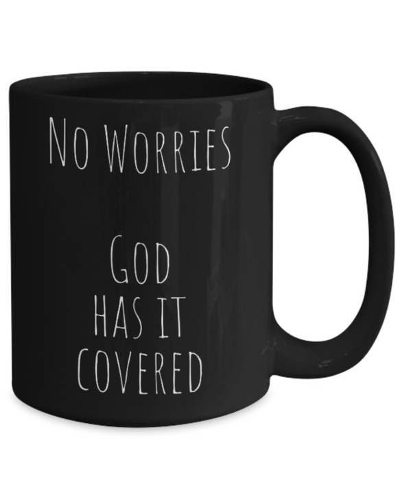 God Coffee Mug, Gods Got This, Coffee Mug God, Inspirational, Cup, Tea, Birthday, Christmas, For Her, For Him, Women, Men, No Worries God Has It Covered, Black