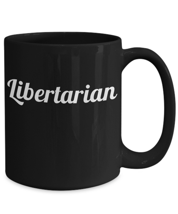 Libertarian Mug, Libertarian Coffee Mug, For Libertarian, Christmas, Birthday, Tea Cup, Christmas, Birthday