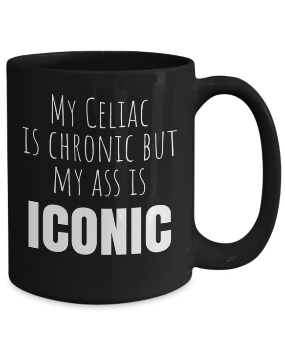 Celiac Disease Coffee Mug - My Celiac is Chronic but My Ass is Iconic, Black