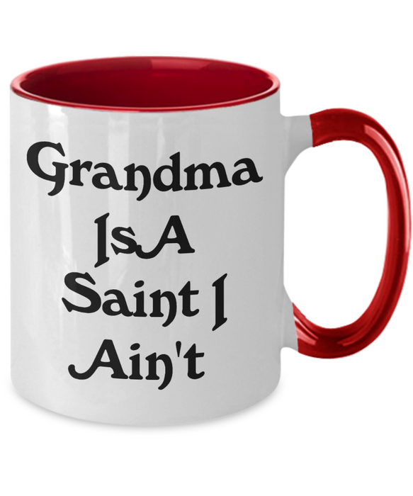 Appreciation Grandfather Two Tone 11oz Mug, Grandma Is A Saint I Ain't, Sarcastic Cup For Grandfather From Grandson, Grandfather gift ideas, Best gifts for grandfather, Unique grandfather gifts,