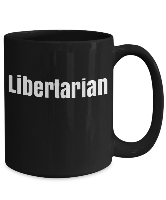 Libertarian Mug, Libertarian Coffee Mug, For Libertarian, Christmas, Birthday, Tea Cups, Christmas, Birthday