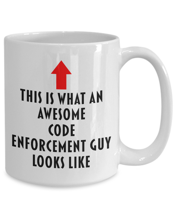 Code Enforcement Coffee Mug, Gift for Code Enforcement Guy, This Is What An Awesome Code Enforcement Guy, Funny, Cheap, Inappropriate, Code Enforcement Guy Coffee Mug