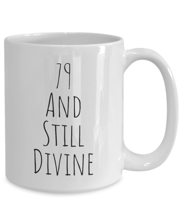 79th birthday mug, happy, 79th birthday mug, 79th birthday coffee mug, 79th Birthday Cup, Divine