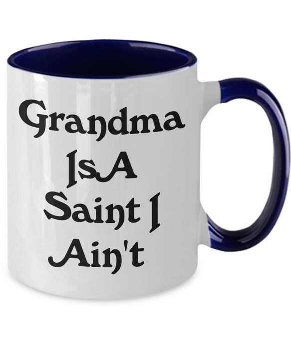 Appreciation Grandfather Two Tone 11oz Mug, Grandma Is A Saint I Ain't, Sarcastic Cup For Grandfather From Grandson, Grandfather gift ideas, Best gifts for grandfather, Unique grandfather gifts,