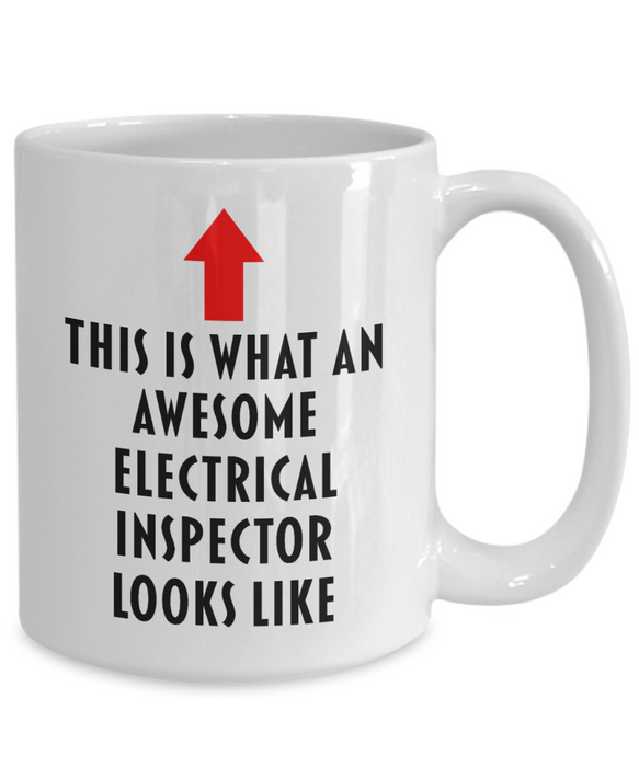 Electrical Inspector Coffee Mug, Gift for Electrical Inspector, This Is What An Awesome Electrical Inspector, Funny, Cheap, Inappropriate, Electrical Inspector Coffee Mug