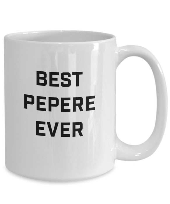 Best Pepere Ever, Gift for Pepere, Pepere Mug, Pepere Coffee Cup, Funny Pepere Mug, Gift for my Pepere, Tea Cup, Gift