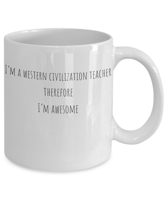 Western Civilization Teacher Mug, Western Civilization Teacher Coffee Mug, For Western Civilization, For Western Civilization Teacher, Tea Cup, White