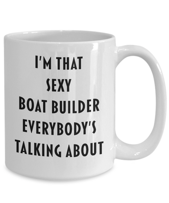 Boat Builder Coffee Mug, Funny Boat Builder Cup, Gift For Boat Builder , Boat Builder Gift