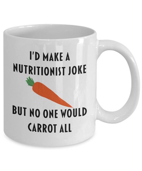 Nutritionist Coffee Mug, Funny Nutritionist, For Mom, Wife, Husband, Dad, Mother, Father, Sister, Brother, Birthday, Christmas, Valentines