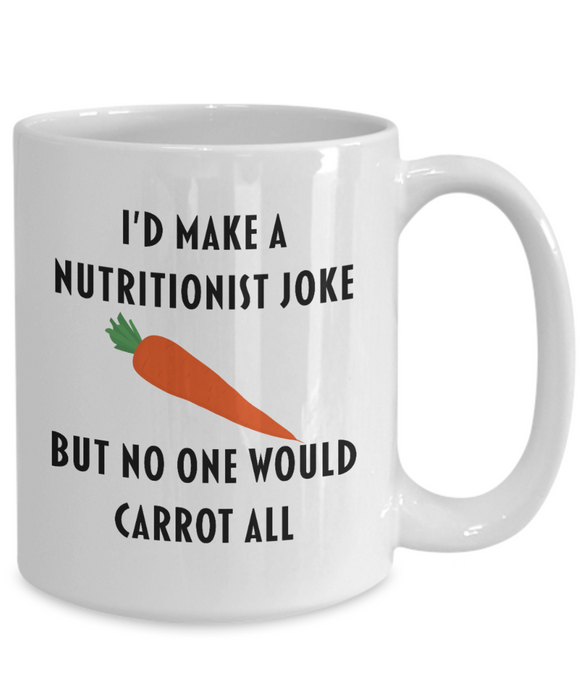 Nutritionist Coffee Mug, Funny Nutritionist, For Mom, Wife, Husband, Dad, Mother, Father, Sister, Brother, Birthday, Christmas, Valentines