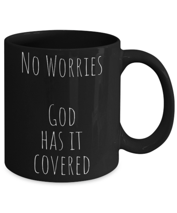 God Coffee Mug, Gods Got This, Coffee Mug God, Inspirational, Cup, Tea, Birthday, Christmas, For Her, For Him, Women, Men, No Worries God Has It Covered, Black