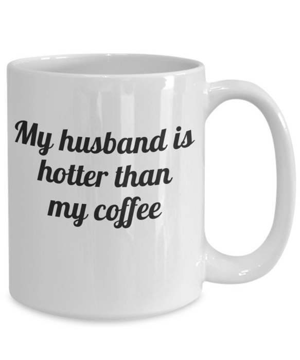 Funny Husband Mug, Coffee Cup for Wife, Coffee Mug for Husband, Hot Husband, Gift for Husband