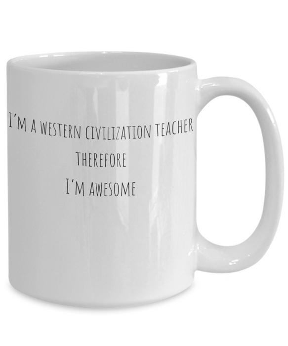 Western Civilization Teacher Mug, Western Civilization Teacher Coffee Mug, For Western Civilization, For Western Civilization Teacher, Tea Cup, White