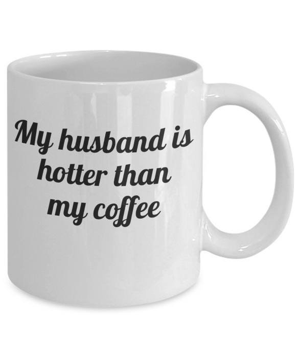 Funny Husband Mug, Coffee Cup for Wife, Coffee Mug for Husband, Hot Husband, Gift for Husband