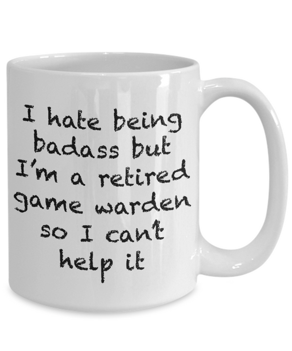 Game Warden Retired Coffee Mug, Funny Sexy, Bad Ass, Game Warden