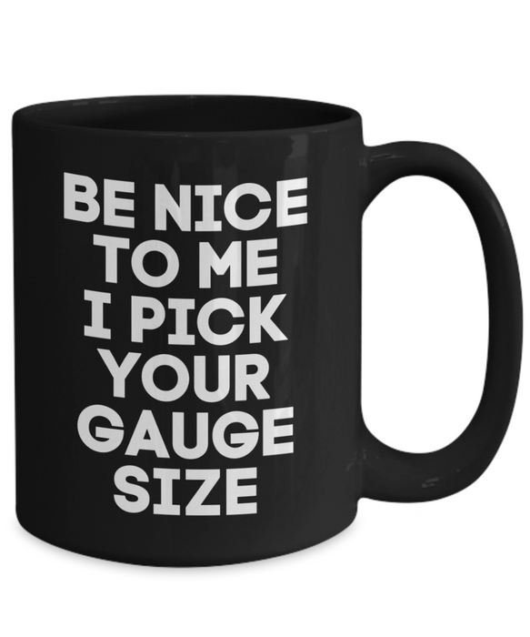 Phlebotomist Coffee Mug, Funny Phlebotomist, Phlebotomist Cup, For Phlebotomist, Tea, Be Nice I Pick your Gauge Size, Black