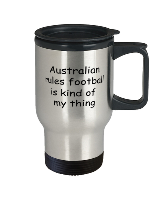 Australian rules football Travel Mug, Australian rules football Kind of My Thing, Coffee Cup