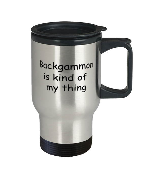 Backgammon Travel Mug, Backgammon Kind of My Thing, Coffee Cup