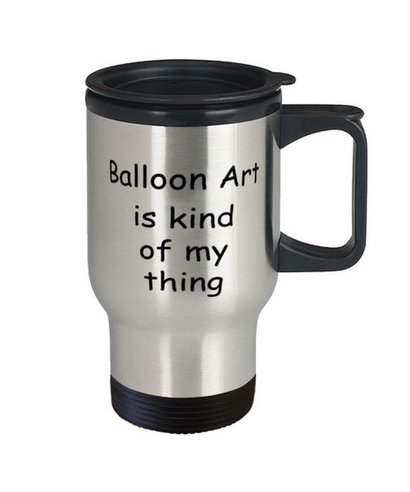 Balloon Art Travel Mug, Balloon Art Kind of My Thing, Coffee Cup