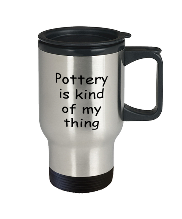 Pottery Travel Mug, Pottery Kind of My Thing, Coffee Cup