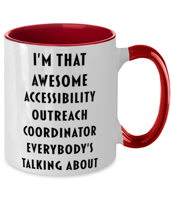 I'm that Awesome Accessibility Outreach Coordinator, Funny, Cheap, Inappropriate, Gift for, Red Two-Tone, Accessibility Outreach Coordinator Coffee Mug