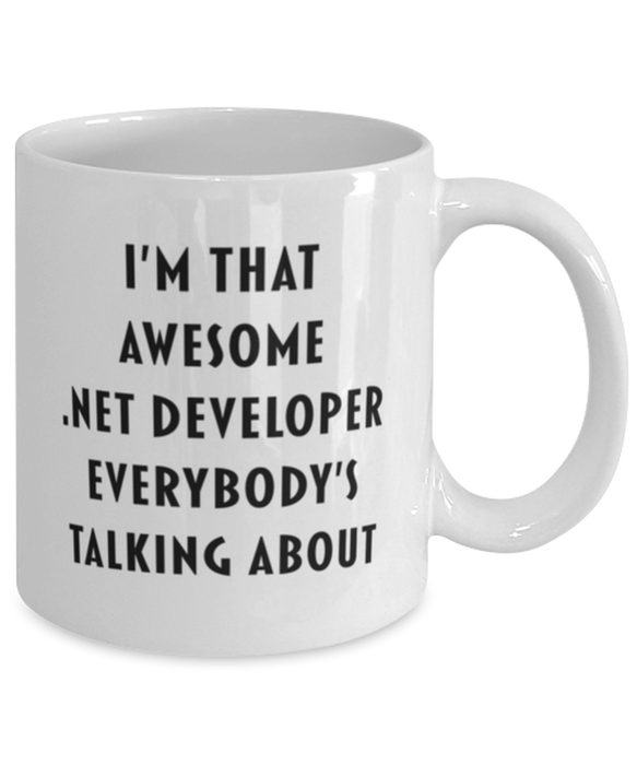 .Net Developer Coffee Mug, Funny, Cheap, Inappropriate, Gift for, I'm that Awesome .Net Developer, White Mug