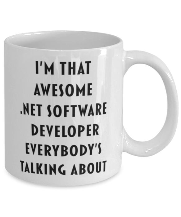 .Net Software Developer Coffee Mug, Funny, Cheap, Inappropriate, Gift for, I'm that Awesome .Net Software Developer, White Mug