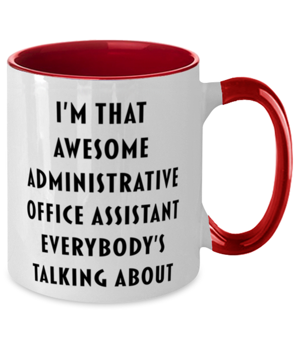 I'm that Awesome Administrative Office Assistant, Funny, Cheap, Inappropriate, Gift for, Red Two-Tone, Administrative Office Assistant Coffee Mug