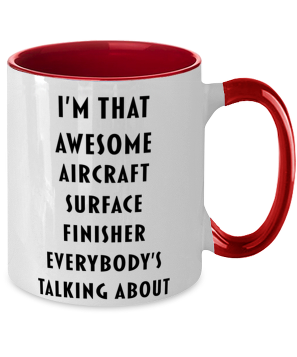 I'm that Awesome Aircraft Surface Finisher, Funny, Cheap, Inappropriate, Gift for, Red Two-Tone, Aircraft Surface Finisher Coffee Mug