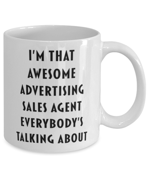 Advertising Sales Agent Coffee Mug, Funny, Cheap, Inappropriate, Gift for, I'm that Awesome Advertising Sales Agent, White Mug