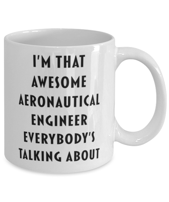 Aeronautical Engineer Coffee Mug, Funny, Cheap, Inappropriate, Gift for, I'm that Awesome Aeronautical Engineer, White Mug