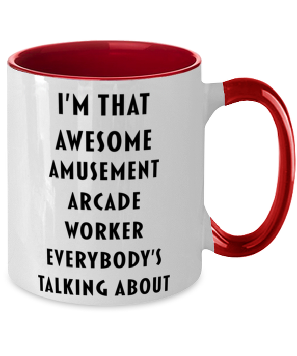 I'm that Awesome Amusement Arcade Worker, Funny, Cheap, Inappropriate, Gift for, Red Two-Tone, Amusement Arcade Worker Coffee Mug