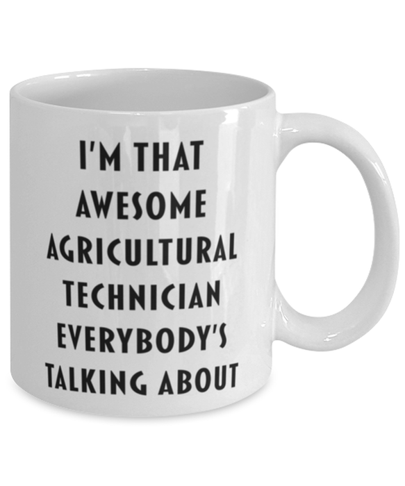 Agricultural Technician Coffee Mug, Funny, Cheap, Inappropriate, Gift for, I'm that Awesome Agricultural Technician, White Mug