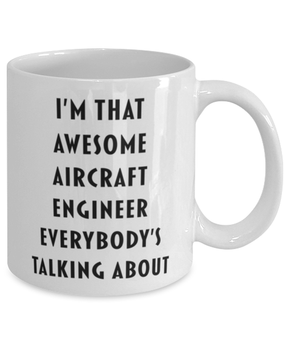 Aircraft Engineer Coffee Mug, Funny, Cheap, Inappropriate, Gift for, I'm that Awesome Aircraft Engineer, White Mug