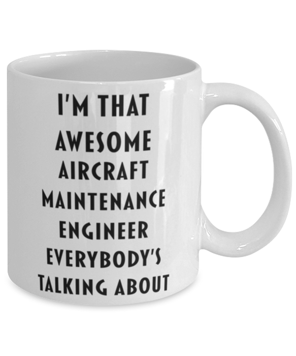 Aircraft Maintenance Engineer Coffee Mug, Funny, Cheap, Inappropriate, Gift for, I'm that Awesome Aircraft Maintenance Engineer, White Mug