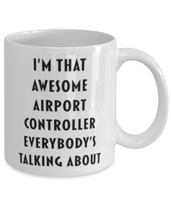 Airport Controller Coffee Mug, Funny, Cheap, Inappropriate, Gift for, I'm that Awesome Airport Controller, White Mug