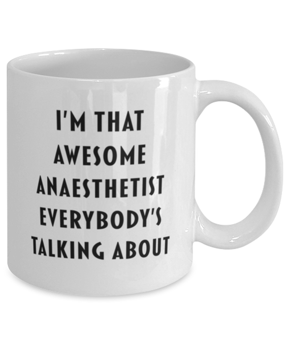 Anaesthetist Coffee Mug, Funny, Cheap, Inappropriate, Gift for, I'm that Awesome Anaesthetist, White Mug