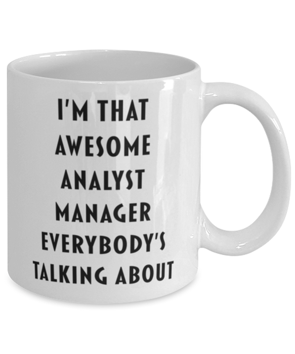 Analyst Manager Coffee Mug, Funny, Cheap, Inappropriate, Gift for, I'm that Awesome Analyst Manager, White Mug