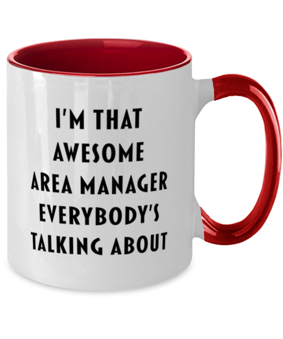 I'm that Awesome Area Manager, Funny, Cheap, Inappropriate, Gift for, Red Two-Tone, Area Manager Coffee Mug