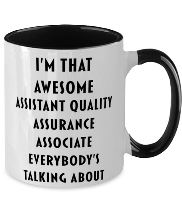 I'm that Awesome Assistant Quality Assurance Associate, Funny, Cheap, Inappropriate, Gift for, Black Two-Tone, Assistant Quality Assurance Associate Coffee Mug