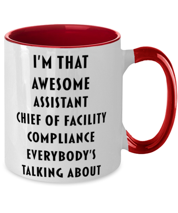 I'm that Awesome Assistant Chief Of Facility Compliance, Funny, Cheap, Inappropriate, Gift for, Red Two-Tone, Assistant Chief Of Facility Compliance Coffee Mug