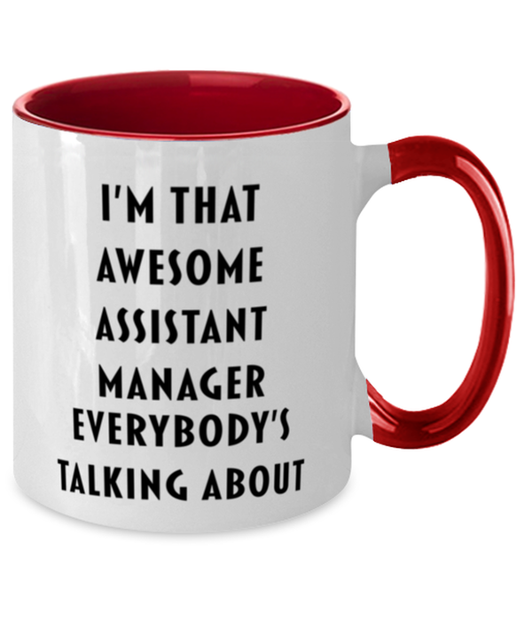 I'm that Awesome Assistant Manager, Funny, Cheap, Inappropriate, Gift for, Red Two-Tone, Assistant Manager Coffee Mug