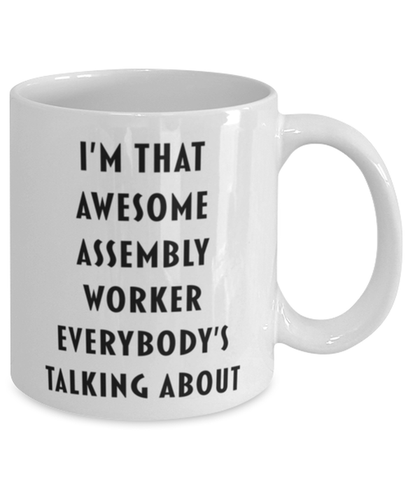 Assembly Worker Coffee Mug, Funny, Cheap, Inappropriate, Gift for, I'm that Awesome Assembly Worker, White Mug