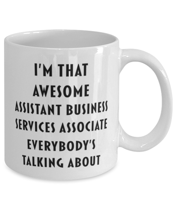 Assistant Business Services Associate Coffee Mug, Funny, Cheap, Inappropriate, Gift for, I'm that Awesome Assistant Business Services Associate, White Mug